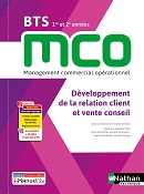 D&eacute;veloppement de la relation client et vente conseil &ndash; BTS MCO &ndash; [1&egrave;re et 2 &egrave;me ann&eacute;es] &ndash; Ed.2023&nbsp;