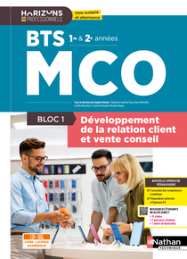 Bloc 1 - D&eacute;veloppement de la relation client et vente conseil - BTS MCO 1re et 2e ann&eacute;es - Coll. Horizons Professionnels BTS - Ed. 2026